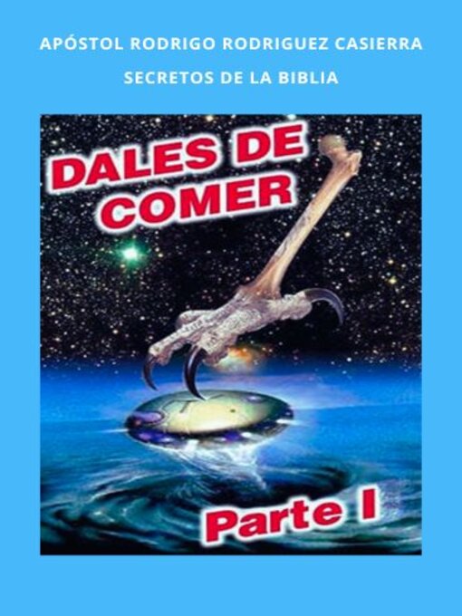 Title details for Secretos de la Biblia Dales de Comer Parte 1 by Rodrigo Rodríguez Casierra - Available